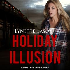 Holiday Illusion Audiobook, by Lynette Eason