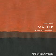 Matter: A Very Short Introduction Audiobook, by Geoff Cottrell
