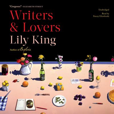Writers & Lovers: A Novel Audiobook, by Lily King
