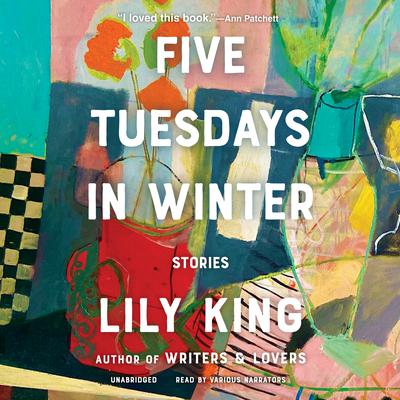Five Tuesdays in Winter: Stories Audiobook, by Lily King