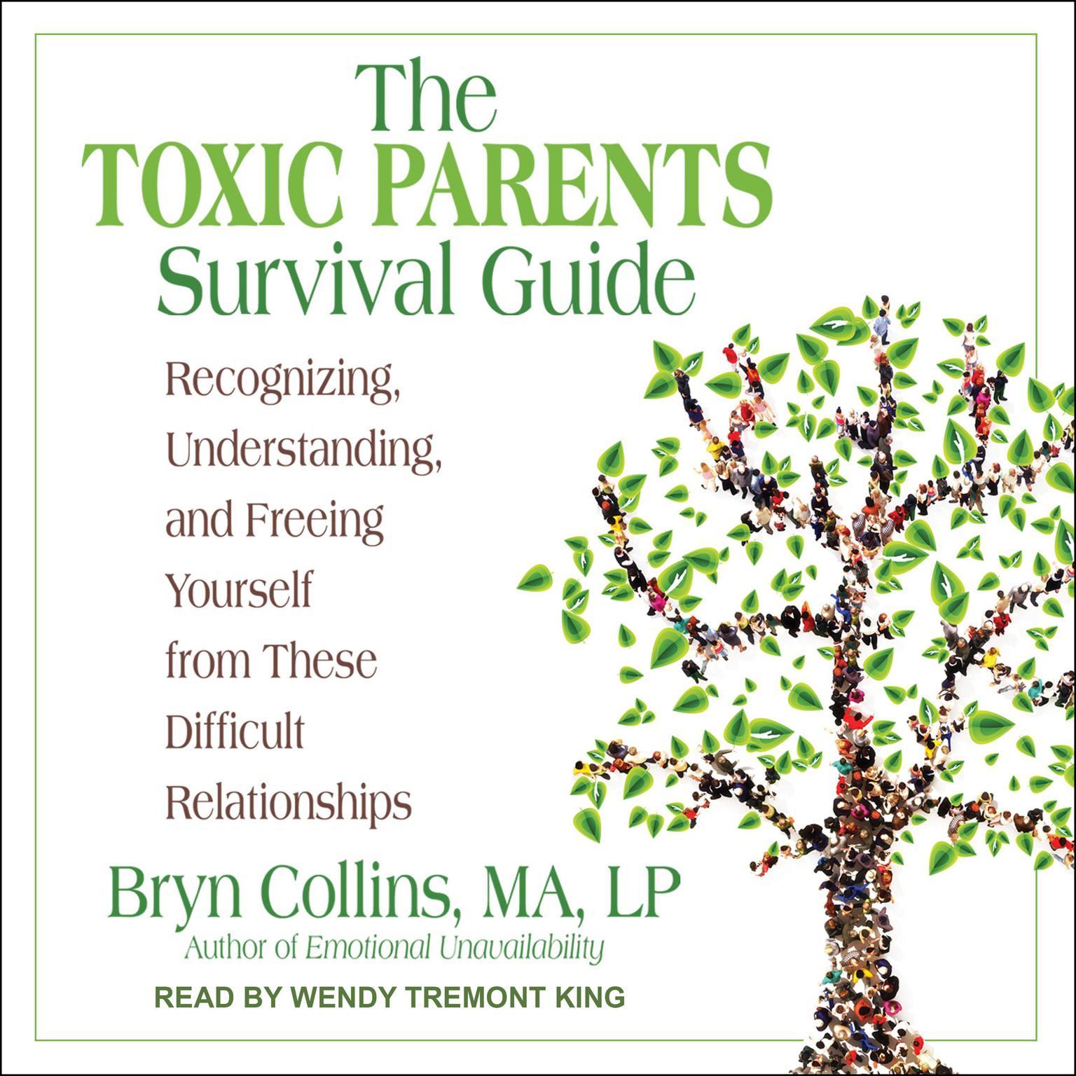 The Toxic Parents Survival Guide: Recognizing, Understanding, and Freeing Yourself from These Difficult Relationships Audiobook, by Bryn Collins