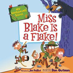 My Weirder-est School #4: Miss Blake Is a Flake! Audiobook, by Dan Gutman