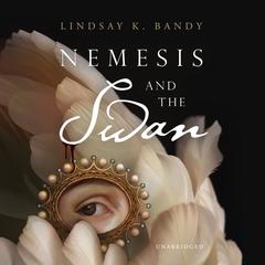 Nemesis and the Swan Audiobook, by Lindsay K. Bandy