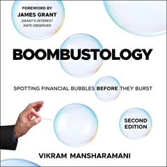 Boombustology: Spotting Financial Bubbles Before They Burst 2nd Edition Audiobook, by Vikram Mansharamani