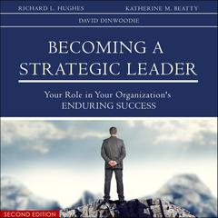 Becoming a Strategic Leader: Your Role in Your Organization's Enduring Success 2nd Edition Audiobook, by 
