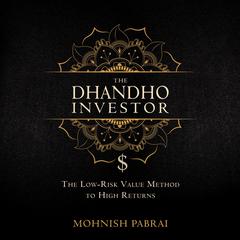 The Dhandho Investor: The Low-Risk Value Method to High Returns Audiobook, by Mohnish Pabrai
