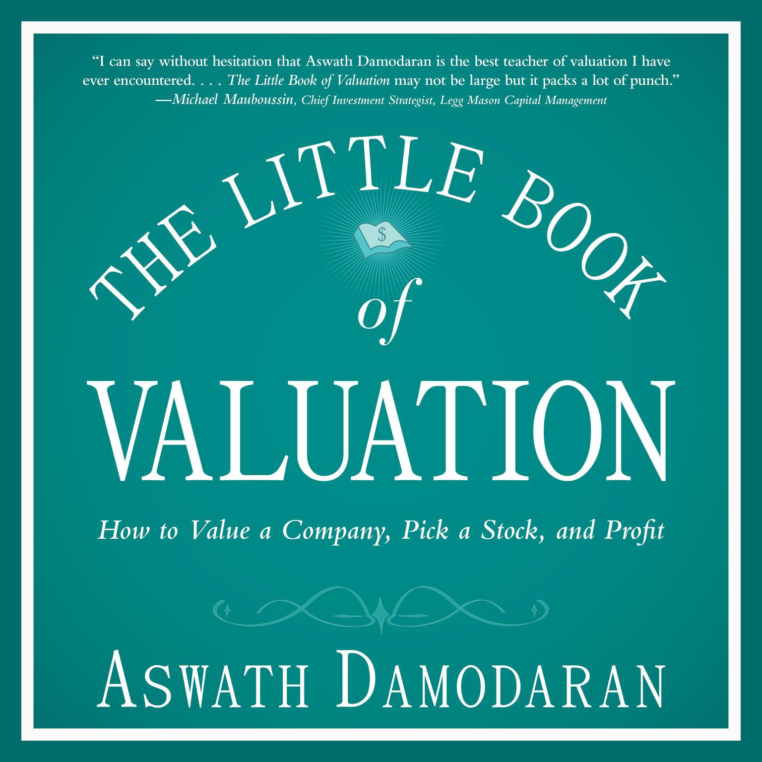 The Little Book of Valuation: How to Value a Company, Pick a Stock and Profit Audiobook, by Aswath Damodaran