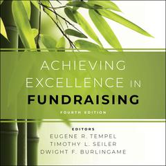 Achieving Excellence in Fundraising: 4th Edition Audiobook, by Dwight F. Burlingame