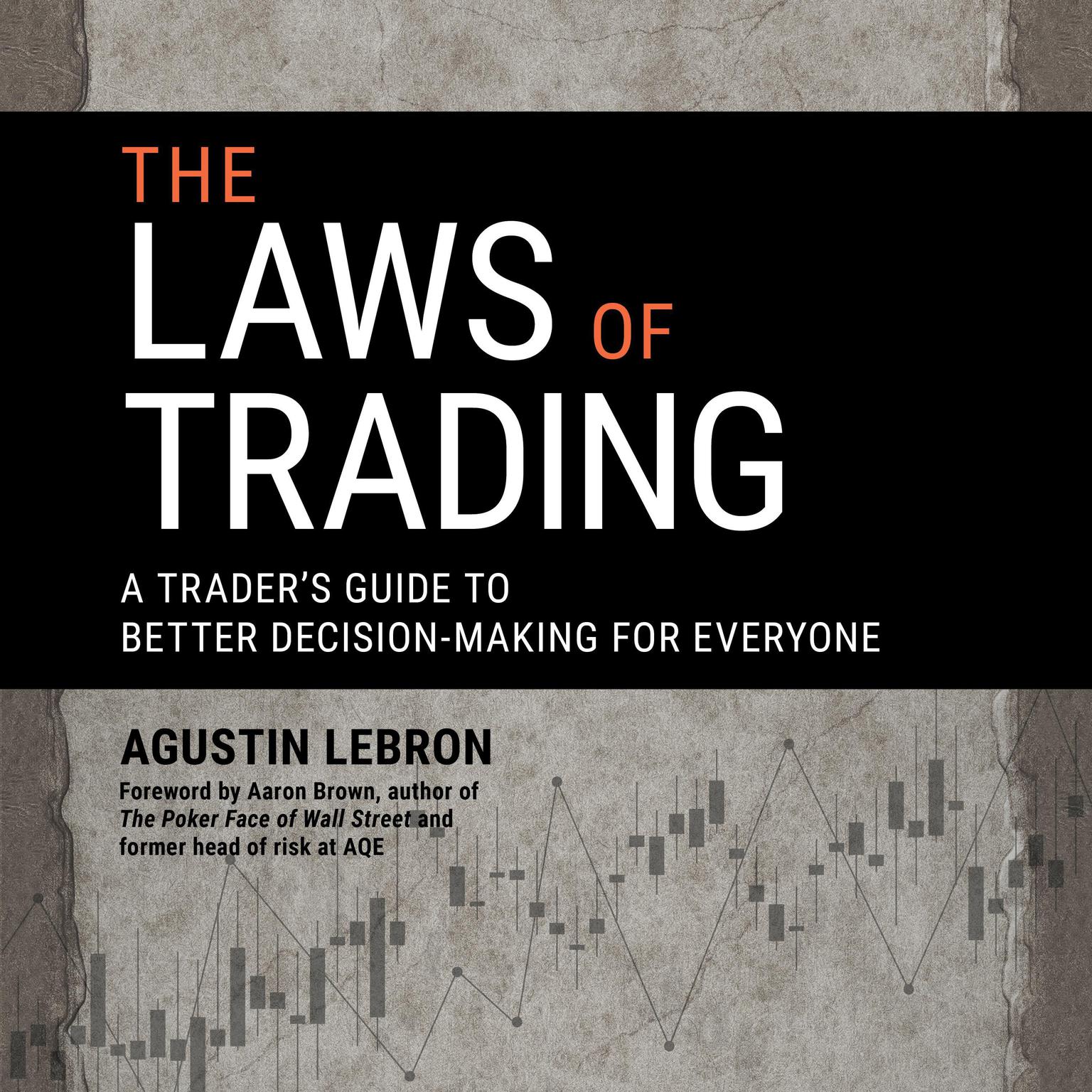 The Laws of Trading: A Traders Guide to Better Decision-Making for Everyone Audiobook, by Agustin Lebron