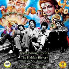 The Rolling Stones The Hidden History 2000 Light Years From Home Audiobook, by Geoffrey Giuliano