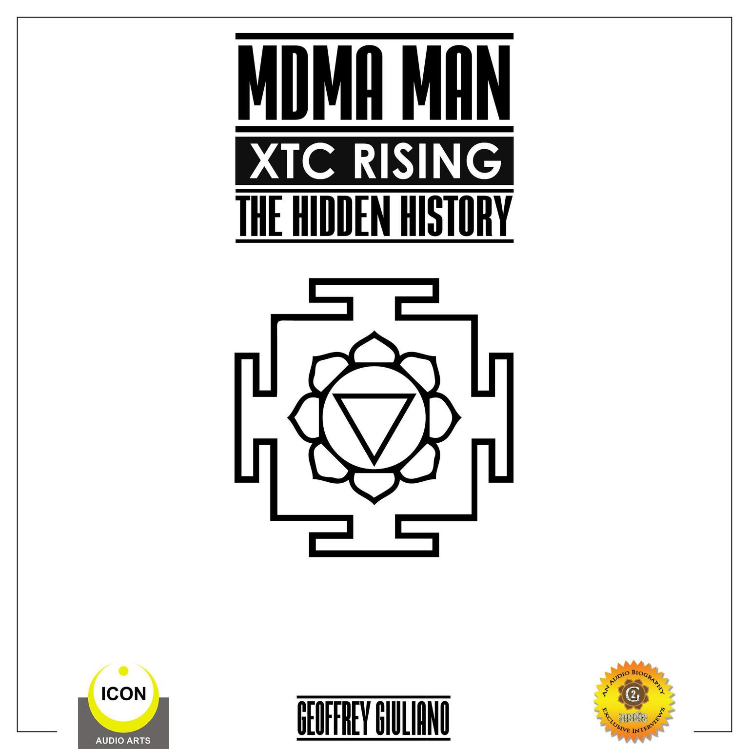 MDMA Man XTC Rising - The Hidden History Audiobook, by Geoffrey Giuliano