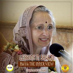 Lessons in Bhakti Maya the Inner View - Urmila Devi Dasi Audiobook, by Urmila Devi Dasi