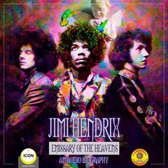 Jimi Hendrix Emissary of the Heavens - An Audio Biography Audiobook, by Geoffrey Giuliano
