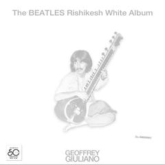 The Beatles Rishikesh White Album Audiobook, by Geoffrey Giuliano