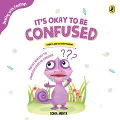 It's okay to be Confused Audiobook, by Sonia Mehta