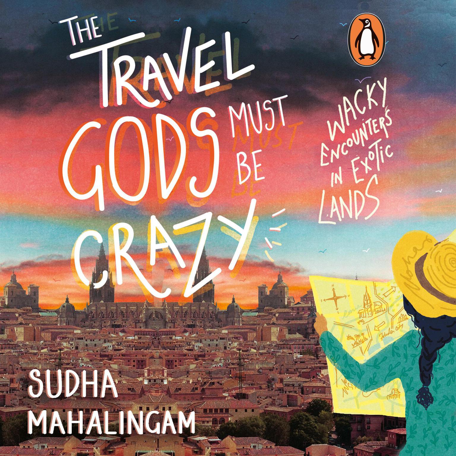 The Travel Gods Must be Crazy Audiobook, by Sudha Mahalingam