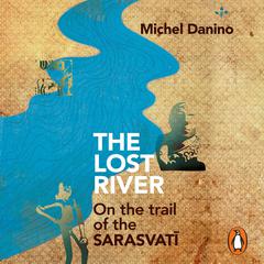 The Lost River Audiobook, by Michel Danino
