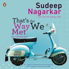 Thats the Way we Met Audiobook, by Sudeep Nagarkar