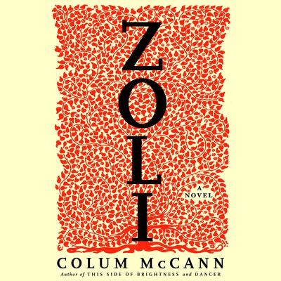 Zoli: A Novel Audiobook, by Colum McCann