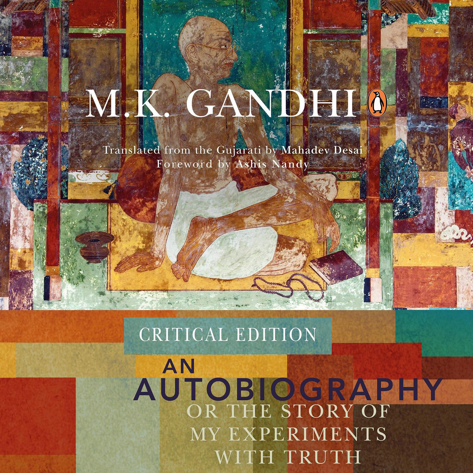 An Autobiography or The Story of My Experiments with Truth Audiobook, by Mohandas K. (Mahatma) Gandhi