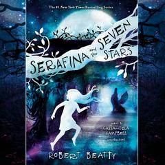 Serafina and the Seven Stars Audiobook, by Robert Beatty