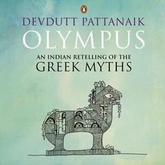 Olympus: An Indian Retelling of the Greek Myths Audiobook, by Devdutt Pattanaik