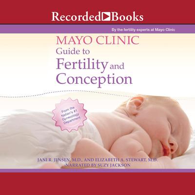 Mayo Clinic Guide to Fertility and Conception Audiobook, by Elizabeth A. Stewart