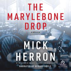 The Marylebone Drop Audiobook, by Mick Herron