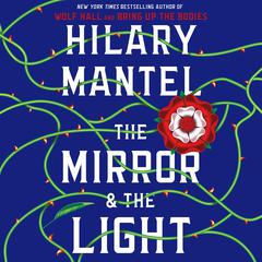 The Mirror & the Light: A Novel Audiobook, by 