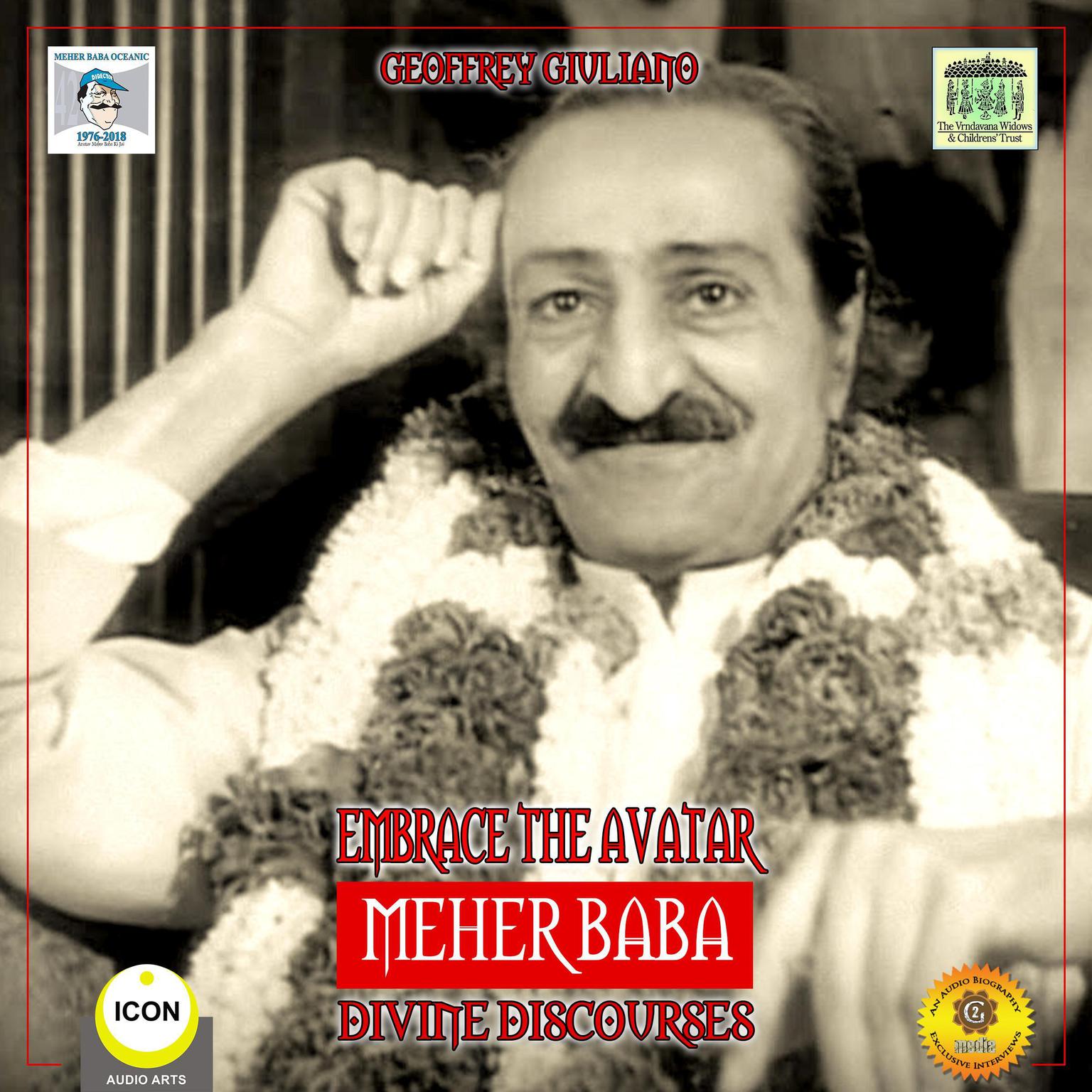Embrace the Avatar Meher Baba—Divine Discourses Audiobook, by Geoffrey Giuliano