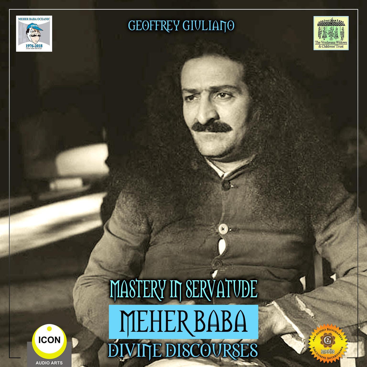 Mastery in Servatude Meher Baba - Divine Discourses Audiobook, by Geoffrey Giuliano