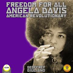 Freedom for All Angela Davis American Revolutionary Audiobook, by Geoffrey Giuliano
