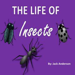 The Life of Insects Audiobook, by Jack Anderson  