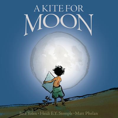 A Kite For Moon Audiobook, by Jane Yolen