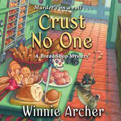 Crust No One Audiobook, by Winnie Archer