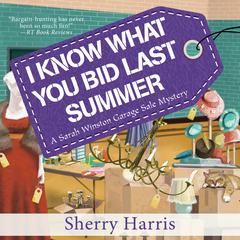 I Know What You Bid Last Summer Audiobook, by Sherry Harris