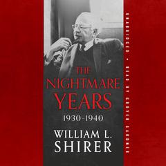The Nightmare Years, 1930–1940 Audiobook, by William L. Shirer