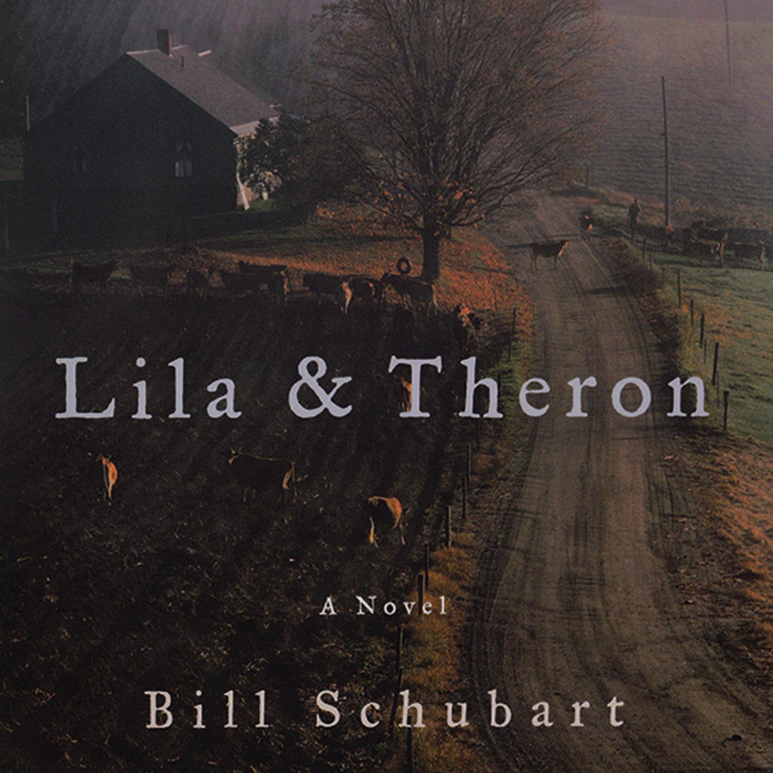 Lila & Theron Audiobook, by Bill Schubart