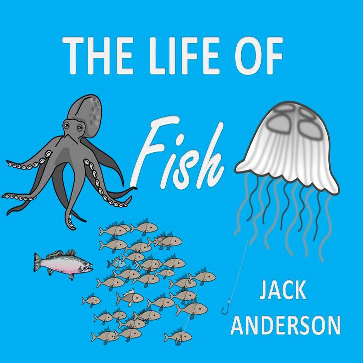 The Life of Fish Audiobook, by Jack Anderson  