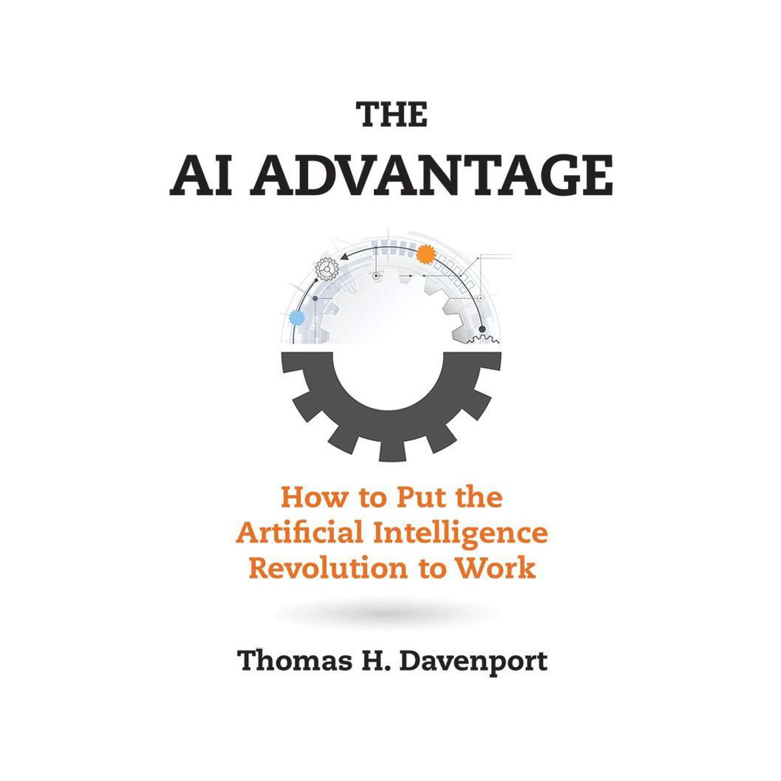 The AI Advantage: How to Put the Artificial Intelligence Revolution to Work Audiobook, by Thomas H. Davenport