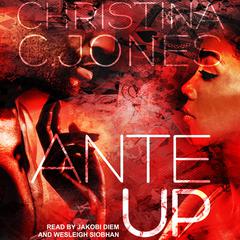 Ante Up: High Stakes Book 1 Audiobook, by Christina C. Jones