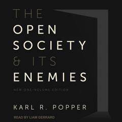 The Open Society and Its Enemies: New One-Volume Edition Audiobook, by 