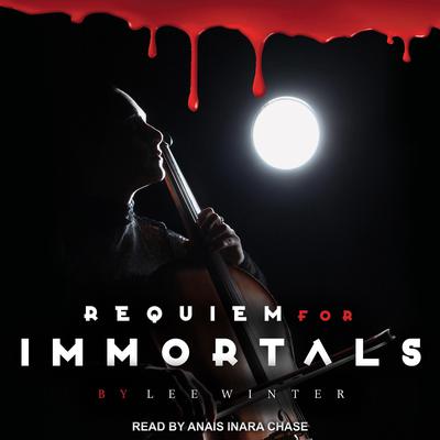 Requiem for Immortals Audiobook, by Lee Winter