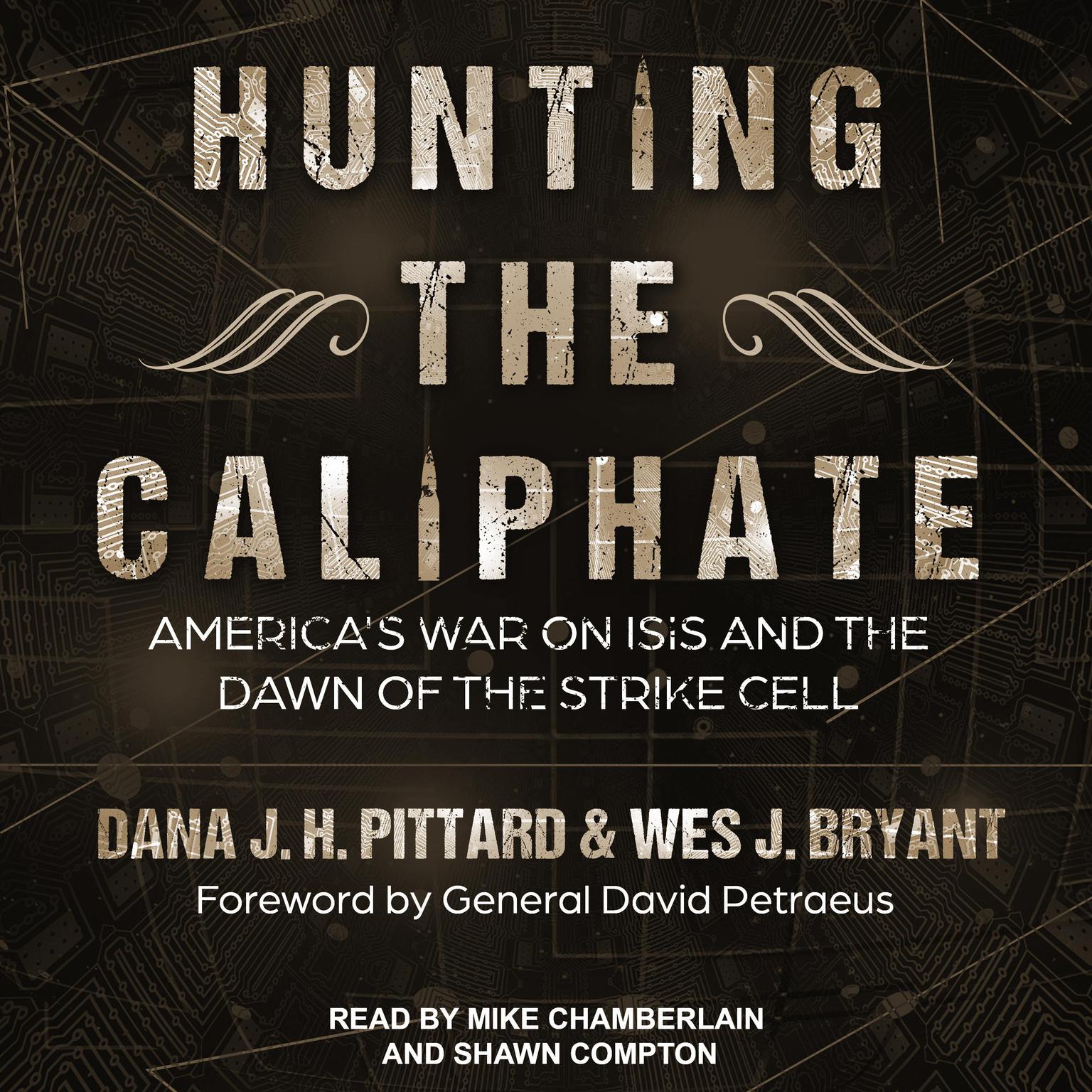Hunting the Caliphate: Americas War on ISIS and the Dawn of the Strike Cell Audiobook, by Dana J.H. Pittard