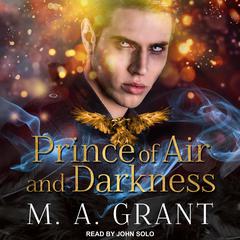 Prince of Air and Darkness Audiobook, by M.A. Grant