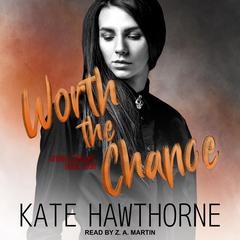 Worth the Chance Audiobook, by Kate Hawthorne