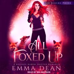 All Foxed Up Audiobook, by Emma Dean