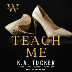 Teach Me Audiobook, by K. A. Tucker