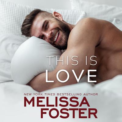 This Is Love Audiobook, by Melissa Foster