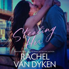 Stealing Her Audiobook, by Rachel Van Dyken